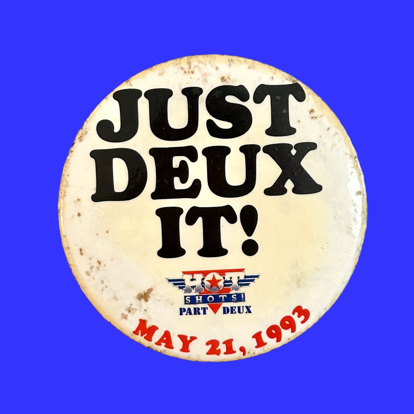 "Just Deux It!" Hot Shots 2 - Movie Promotional Button Pin Badge (1993) - PopCultGang