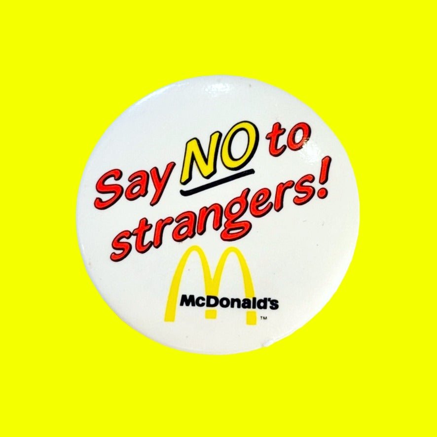 McDonalds: "Say No To Strangers" Pin Badge (80s) - PopCultGang