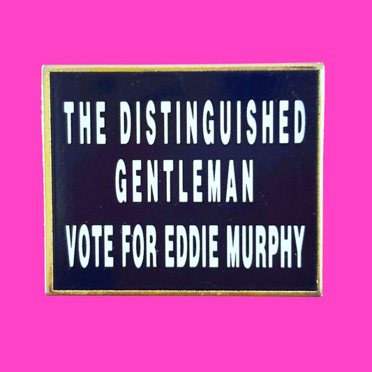 The Distinguised Gentleman - Vote For Eddie Murphy Enamel Pin (1992) - PopCultGang
